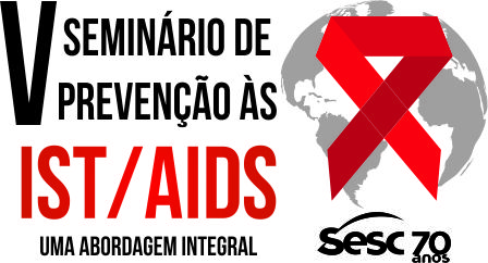 Sesc abre inscrições para o ‘V Seminário IST/AIDS: Uma Abordagem Integral’