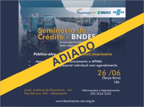 ADIAMENTO - Seminário de Crédito - BNDES